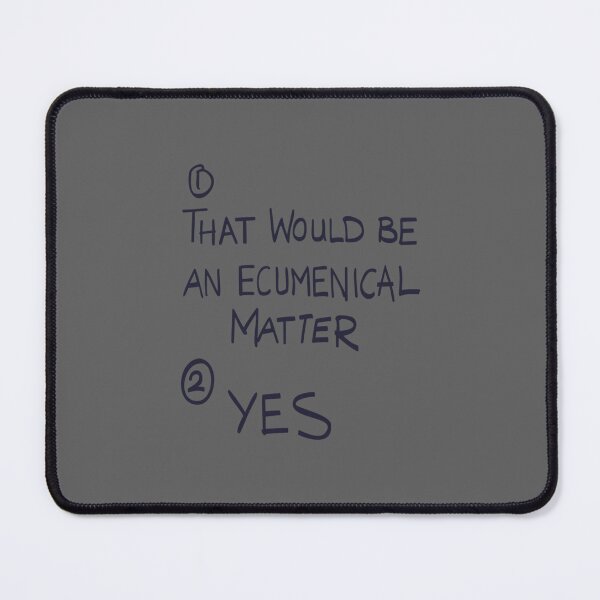 Item preview, That Would Be An Ecumenical Matter Premium designed and sold by DavianDecker.