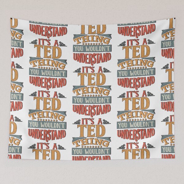 Item preview, Ted Name -  Its A Ted Thing You Wouldnt Understand designed and sold by DavianDecker.