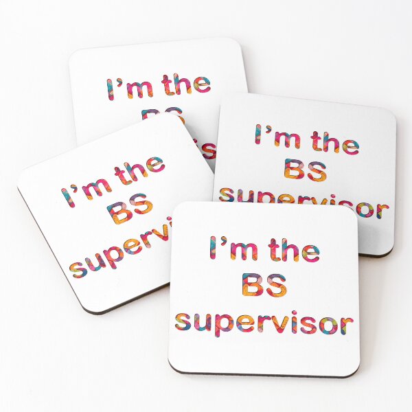 Item preview, I’m the BS supervisor designed and sold by Flowersonstuff.