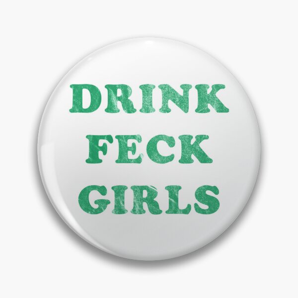 Item preview, Drink, Feck, Girls   designed and sold by DavianDecker.