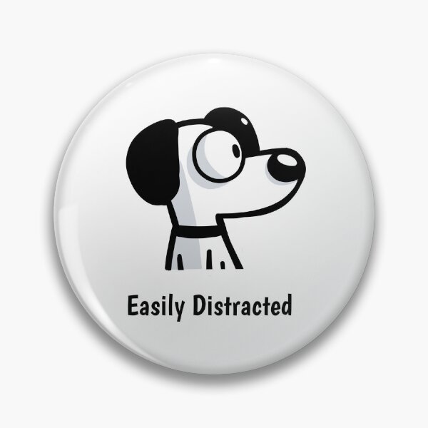 Item preview, Easily distracted designed and sold by EricSticks.