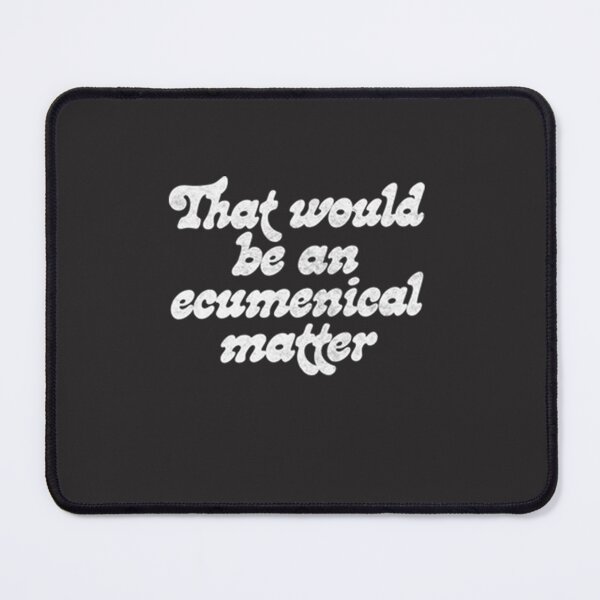Item preview, Father Ted That would be an ecumenical matter designed and sold by DavianDecker.