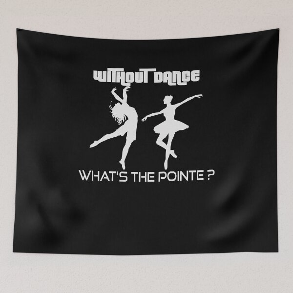 Item preview, Without Dance What's The Pointe designed and sold by TeeTimeGuys.