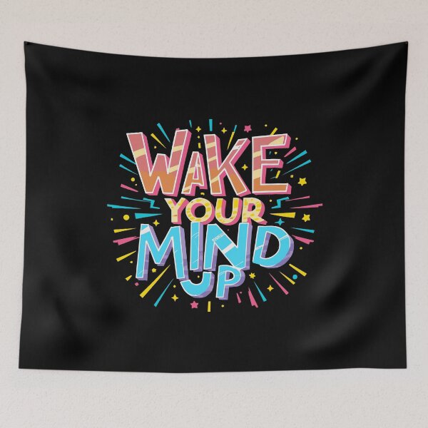Item preview, Wake Your Mind Up Awake Alert Inspire Motivate think designed and sold by w1ckerman.
