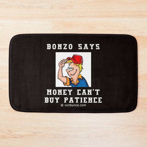 Item preview, Bonzo Says - Money Cant Buy Patience designed and sold by AlienAlmanac.