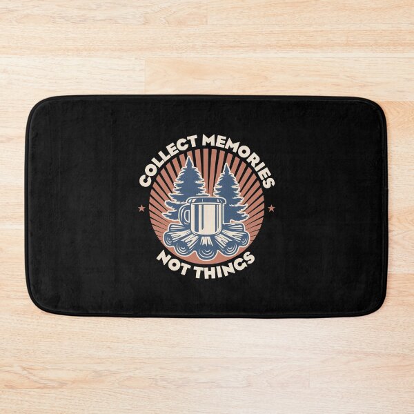 Item preview, Collect Memories Not Things Cherish moments Camping lover designed and sold by w1ckerman.