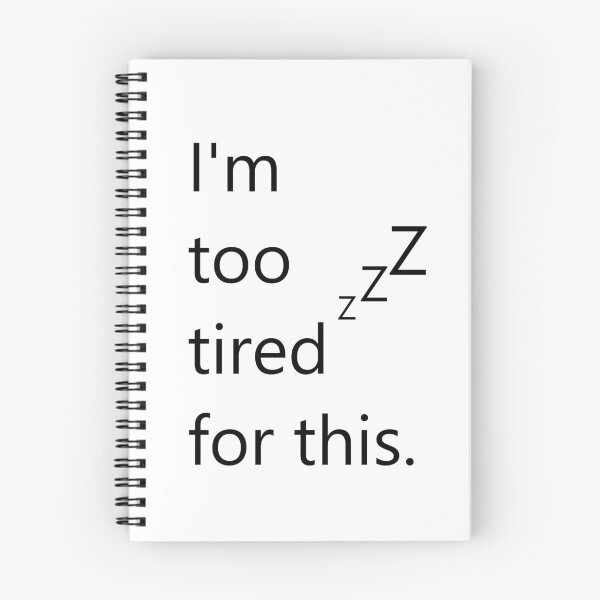 Item preview, I'm too tired for this. designed and sold by ApparelVM.