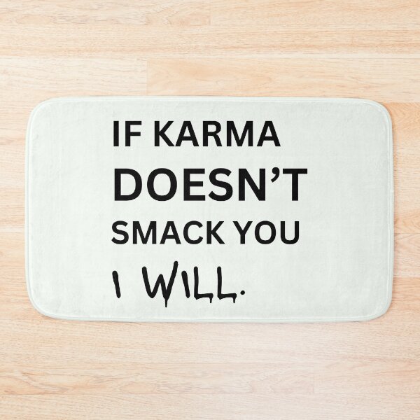Item preview, Funny quote: If Karma doesn't...I will designed and sold by QUOT-s.