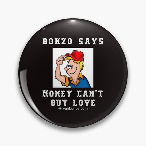 Item preview, Copy of Bonzo Says - Money Cant Buy LOVE designed and sold by AlienAlmanac.