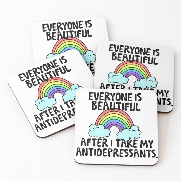 Item preview, Everyone Is Beautiful After I Take My Antidepressants. designed and sold by Sister Jo Bangles.