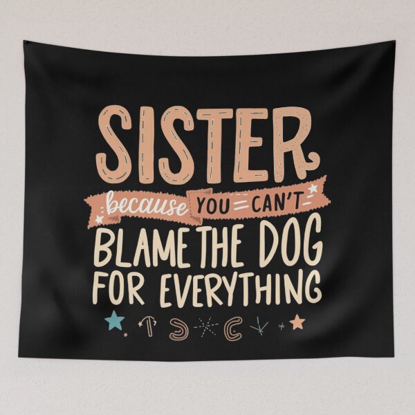 Item preview, Can't Blame The Dog - Funny Sister Gift designed and sold by Kashear.