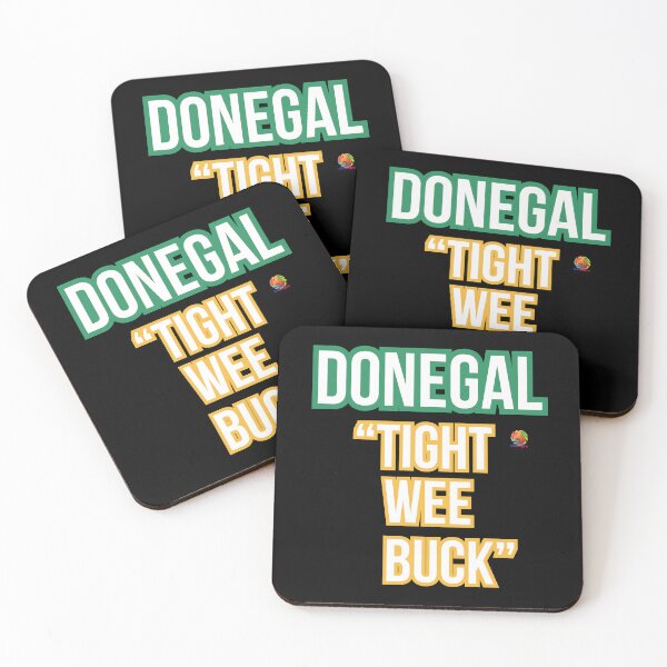 Item preview, Donegal Tight Wee Buck Donegal Sayings designed and sold by OliDesigns.