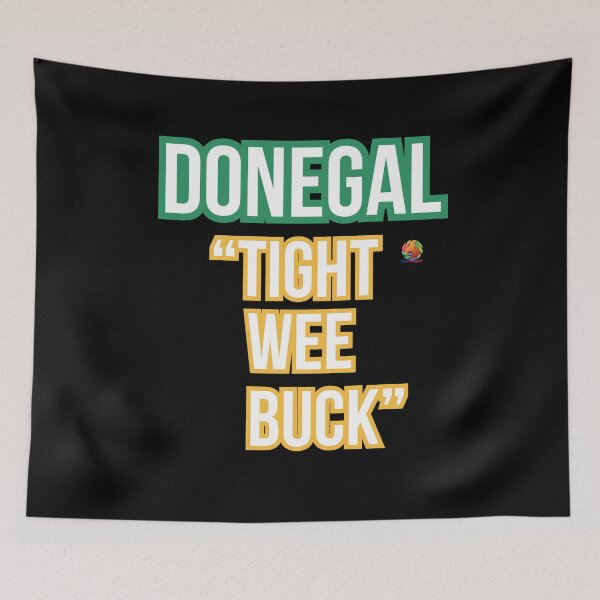 Item preview, Donegal Tight Wee Buck Donegal Sayings designed and sold by OliDesigns.