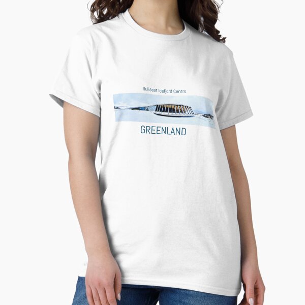 Ilulissat Icefjord Centre Greenland Arctic Travel Destination Classic T-Shirt