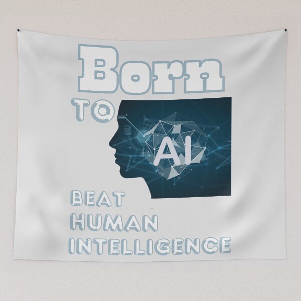 Item preview, Born to Beat Human Intelligence designed and sold by Vachala.