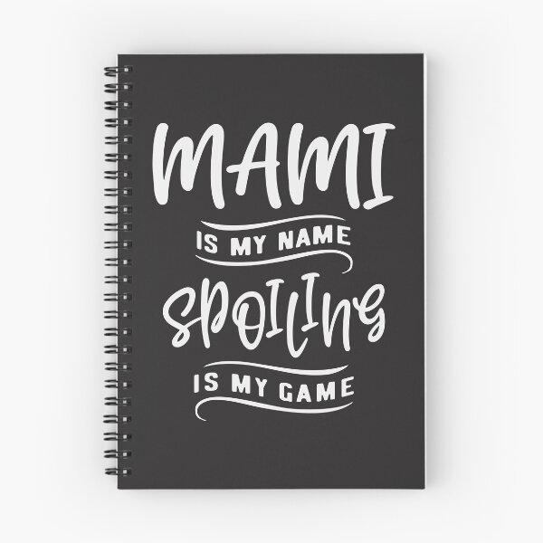 Item preview, Mami is My Name Spoiling is My Game Cool Gifts For Mami designed and sold by cidolopez.