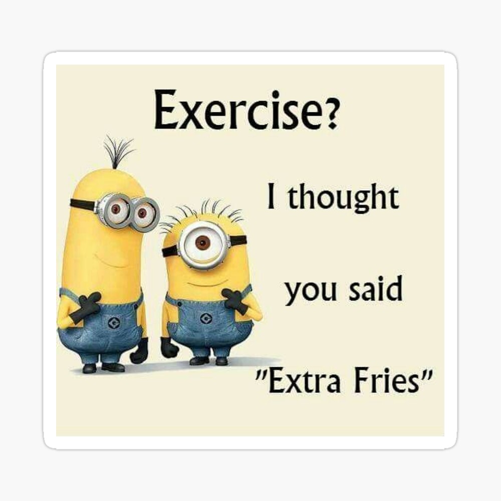 Exercise I thought you said extra fries Exercise I thought you said extra fries