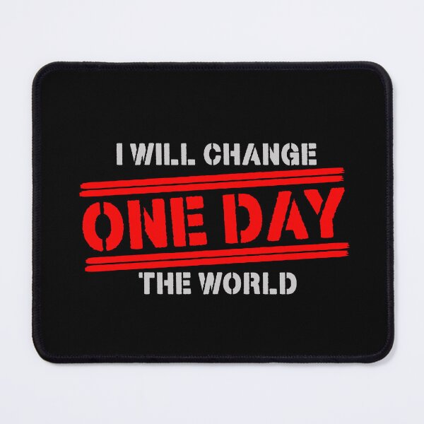 Item preview, One Day I Will Change The World. designed and sold by NOURLANDART.