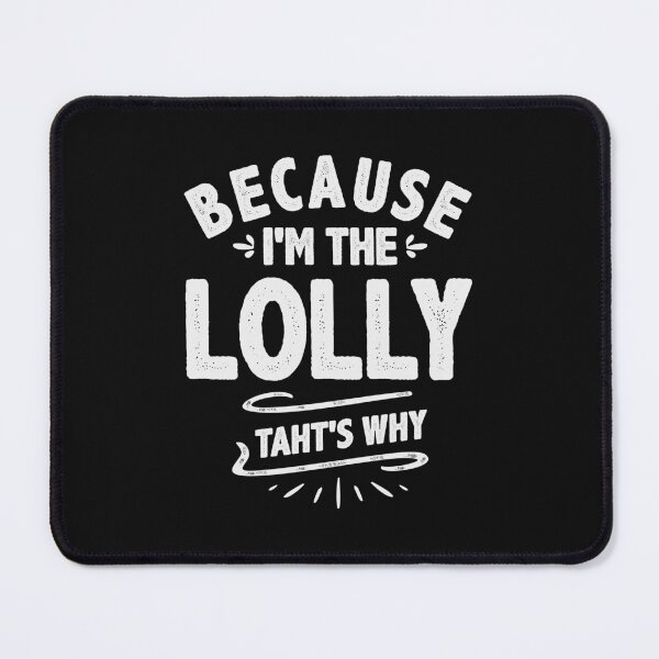 Item preview, Because I'm The Lolly That's Why Cool Gifts For Lolly designed and sold by cidolopez.