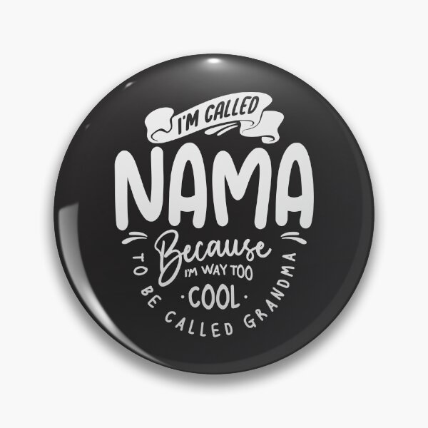 Item preview, I'm Called Nama Because I'm Way Too Cool Gifts For Nama designed and sold by cidolopez.