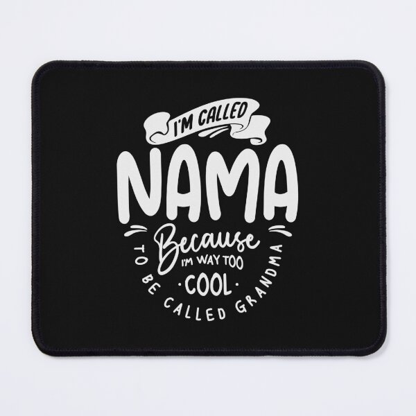 Item preview, I'm Called Nama Because I'm Way Too Cool Gifts For Nama designed and sold by cidolopez.