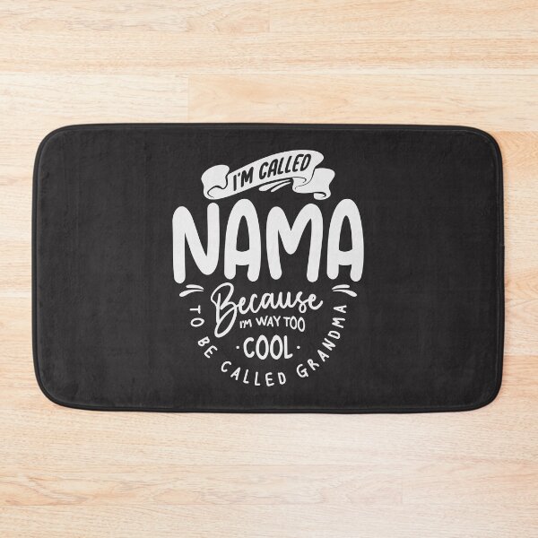 Item preview, I'm Called Nama Because I'm Way Too Cool Gifts For Nama designed and sold by cidolopez.