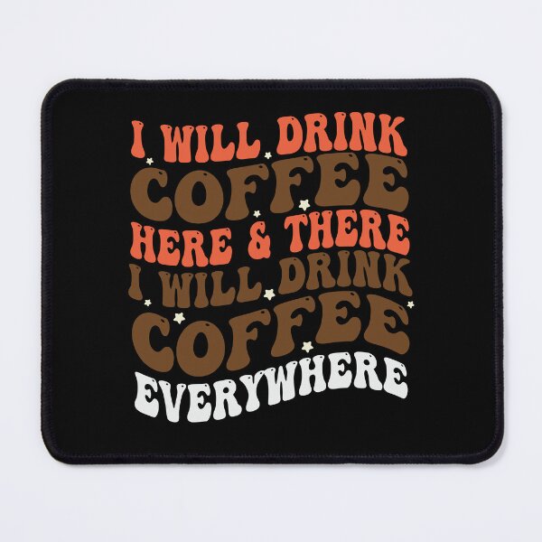 Item preview, I Will Drink Coffee Here Or There funny teacher teaching designed and sold by Empiredesigner3.