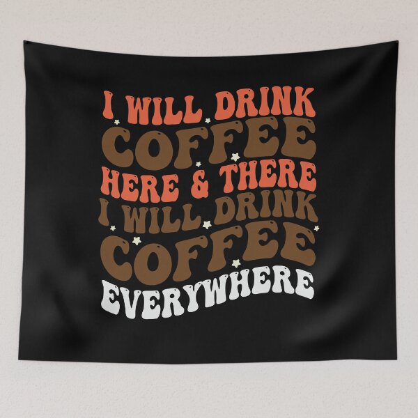 Item preview, I Will Drink Coffee Here Or There funny teacher teaching designed and sold by Empiredesigner3.