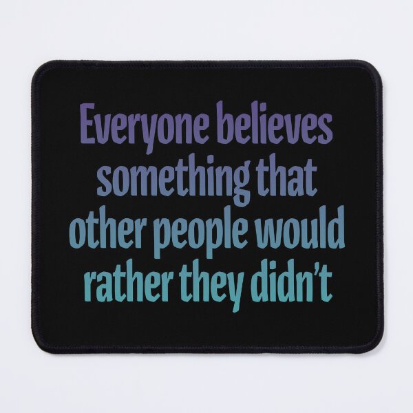 Item preview, Everyone believes something that other people would rather they didn't. v.1 designed and sold by x1brett.