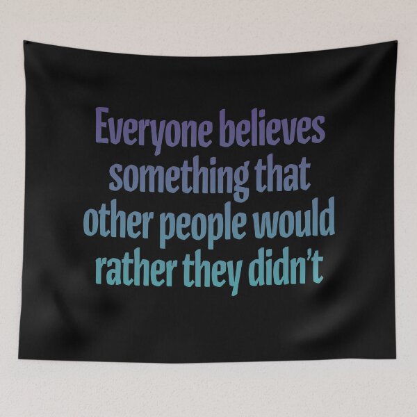 Item preview, Everyone believes something that other people would rather they didn't. v.1 designed and sold by x1brett.