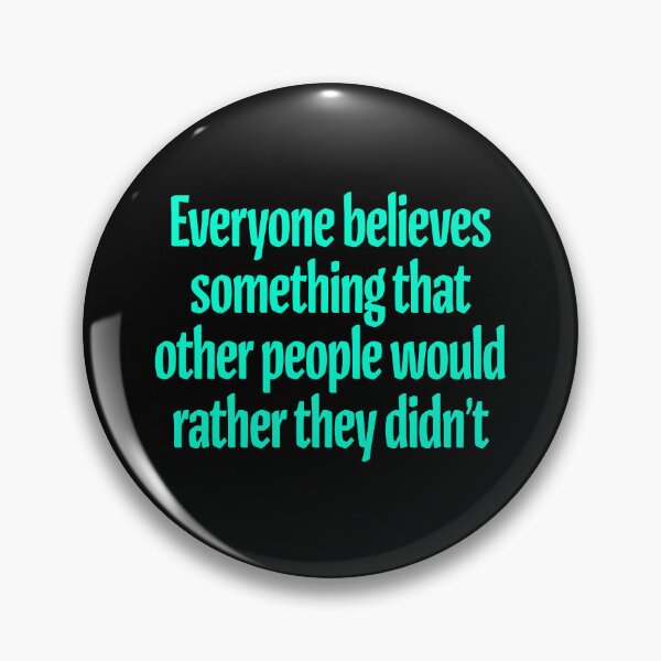 Item preview, Everyone believes something that other people would rather they didn't. v.2 designed and sold by x1brett.