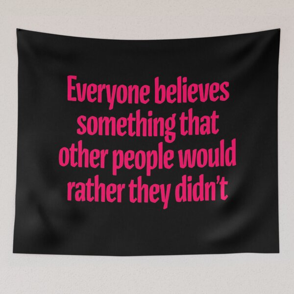 Item preview, Everyone believes something that other people would rather they didn't. v.3 designed and sold by x1brett.