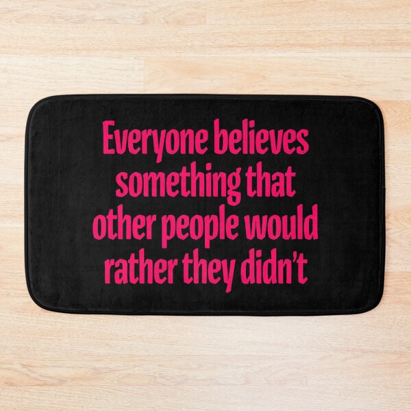 Item preview, Everyone believes something that other people would rather they didn't. v.3 designed and sold by x1brett.