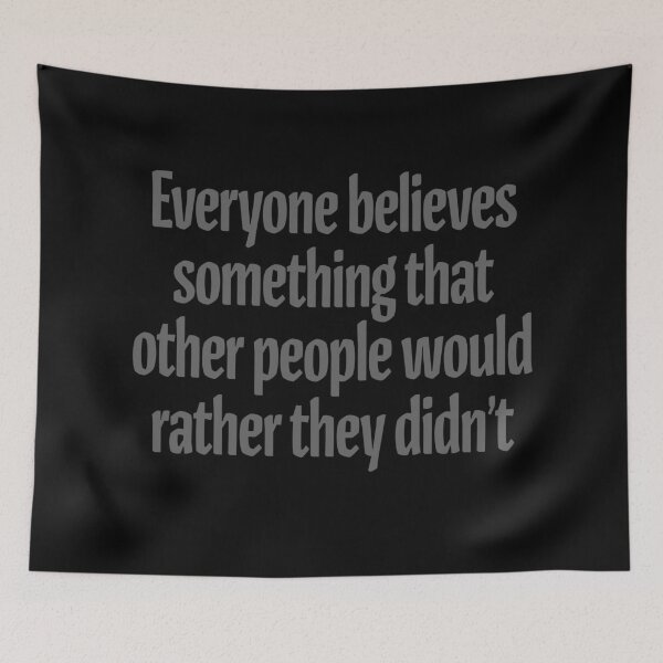 Item preview, Everyone believes something that other people would rather they didn't. v.6 designed and sold by x1brett.