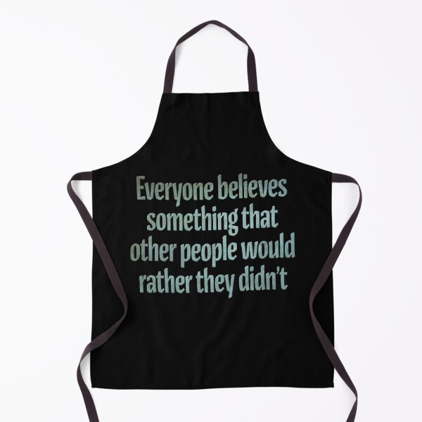 Item preview, Everyone believes something that other people would rather they didn't. v.7 designed and sold by x1brett.