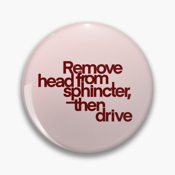 Item preview, Remove head from sphincter Kat Stratford Quote designed and sold by ighouston13.