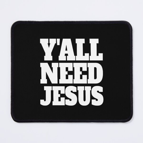 Item preview, Y'all Need Jesus! White Christian designed and sold by PMCreative.