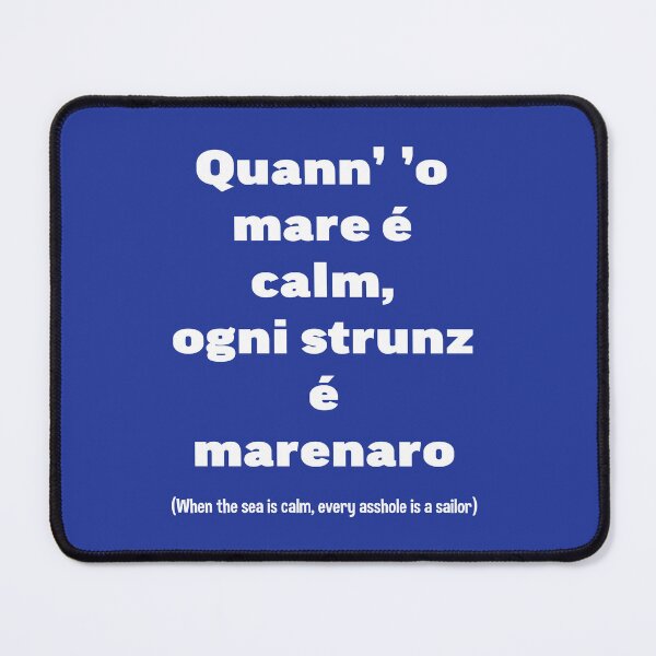 Item preview, Italian expressions: When the sea is calm, every asshole is a sailor designed and sold by YoshiArtDesign.