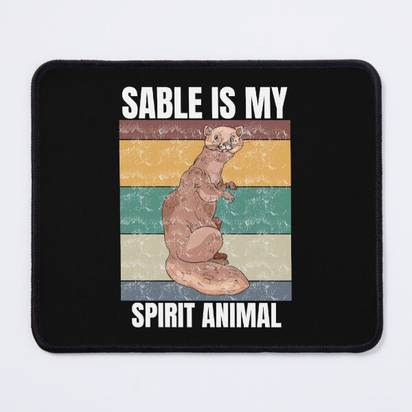 Item preview, Sable Is My Spirit Animal  designed and sold by Tokyotopia.