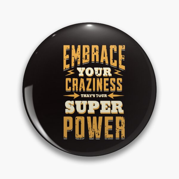 Item preview, Embrace your craziness designed and sold by TheRightHonMP.