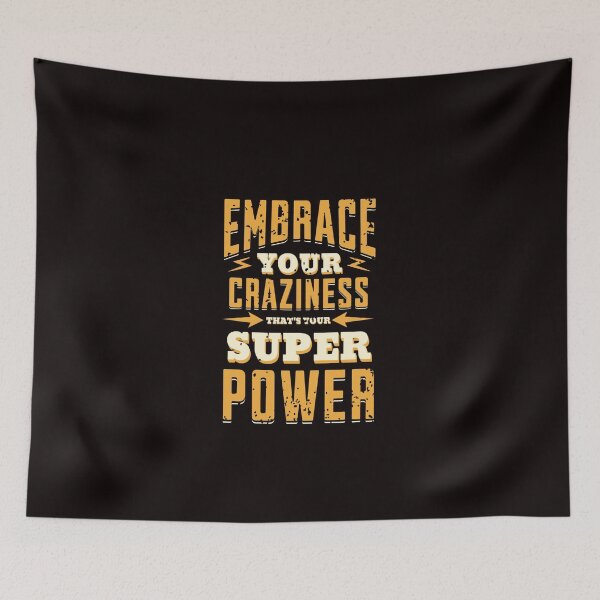 Item preview, Embrace your craziness designed and sold by TheRightHonMP.