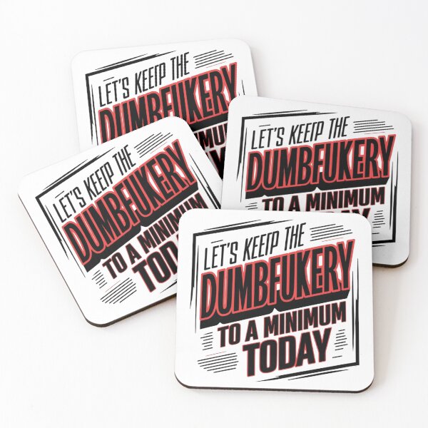 Item preview, Let's Keep The Dumbfuckery To A Minimum Today designed and sold by najega911.