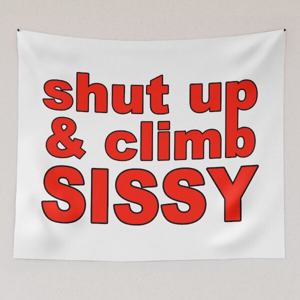 Item preview, Shut Up and Climb; Climbing; designed and sold by StickerApe.