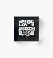 Spread Love it's The Brooklyn Way Acrylic Block