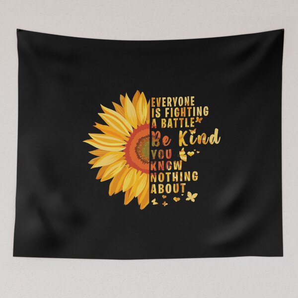 Item preview, Be Kind Everyone Is Fighting A Battle You Know Nothing About designed and sold by TedFlogar.