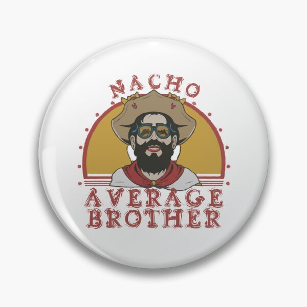 Item preview, Nacho Average Brother designed and sold by hichametta.
