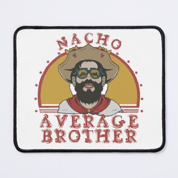 Item preview, Nacho Average Brother designed and sold by hichametta.
