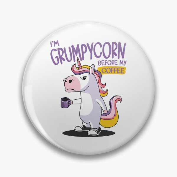 Item preview, I'm Grumpycorn Before My Coffee designed and sold by dianamaciasmar.