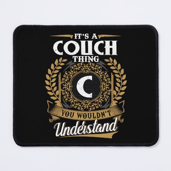 Item preview, It Is A Couch Thing You Wouldnt Understand  designed and sold by Huck-me.