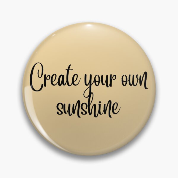 Item preview, Create your own sunshine designed and sold by DunuStore.
